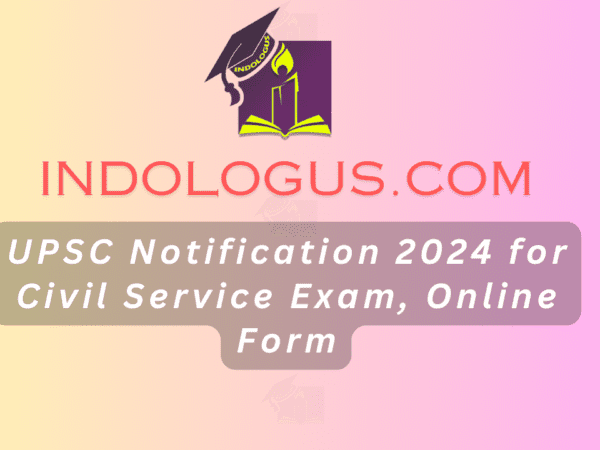 UPSC Notification 2024 for Civil Service Exam, Online Form