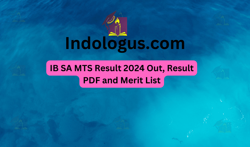IB SA MTS Result 2024 Out, Result PDF and Merit List