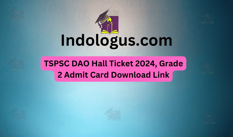 TSPSC DAO Hall Ticket 2024 Grade 2 Admit Card Download Link
